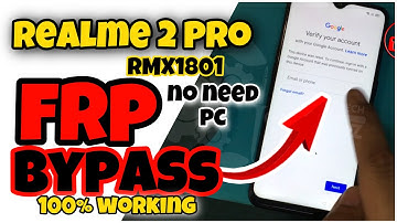 Realme 2 Pro (RMX1801) FRP Bypass NO need PC | Bypass Google Account 100% working