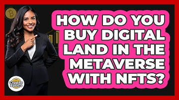 How Do You Buy Digital Land In The Metaverse With NFTs? - CryptoBasics360.com
