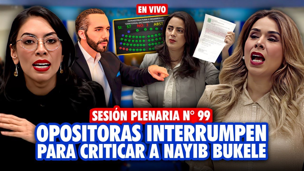 🚨 EN VIVO: Sesión Plenaria N° 99 - Diputada opositora interrumpe la reunión para criticar a Bukele