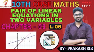 06 Chapter - 03 (L - 06) || Pair of Linear Equations in Two Variables ||Mathematics ||Class - 10th||