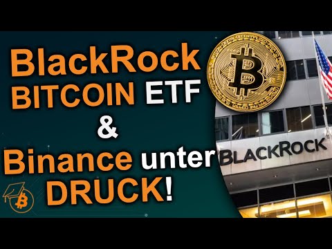 BlackRock BITCOIN ETF & Binance weiter unter Druck!🔥