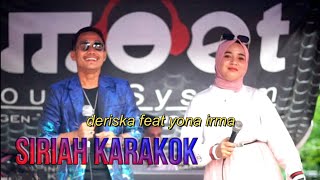 SIRIAH KARAKOK - Yona irma feat Deriska / dendang minang duet live orgen tunggal