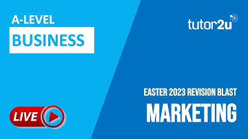 Easter 2023 A-Level Business Revision | Marketing