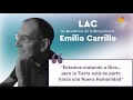 Estamos matando a Dios... pero la Tierra está de parto hacia una Nueva Humanidad, Emilio Carrillo.