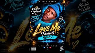 Love Me (Soulful) Remix❤️🔥by deejay London 