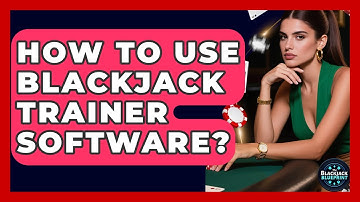 How To Use Blackjack Trainer Software? - The Blackjack Blueprint