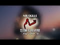 Mr SKiLLS Nensahom ننساهم 𝙎𝙡𝙤𝙬 𝙍𝙚𝙫𝙚𝙧𝙗