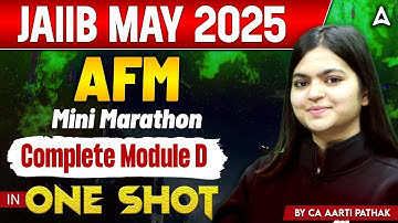 JAIIB May 2025 | AFM Mini Marathon | Complete Module D in 1 Shot | By CA Aarti Pathak