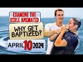  why get baptized  examine the bible animated