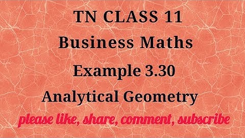 Tn 11 Business maths | example 3.30 |Analytical Geometry |chapter 3|gmrrao maths |