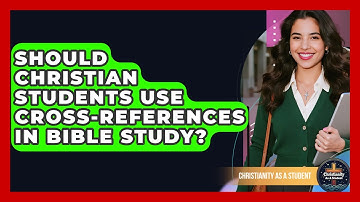 Should Christian Students Use Cross-references In Bible Study? - Christianity As A Student