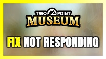 How to FIX Two Point Museum Not Responding!