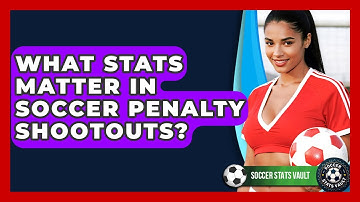 What Stats Matter In Soccer Penalty Shootouts? - Soccer Stats Vault