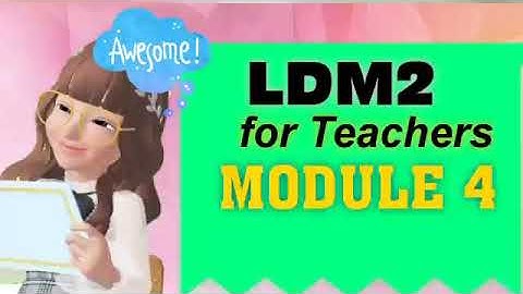 LDM2 for Teachers-MODULE 4 #module4 #ldm2 #ldm2forteachers