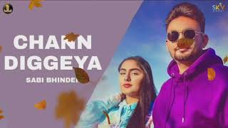 Chann Diggeya - Sabi Bhinder | Yaari Ghuman | New Punjabi Song 2022 | Latest Punjabi Song 2022