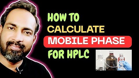 HOW TO CALCULATE MOBILE PHASE VOLUME FOR HPLC?