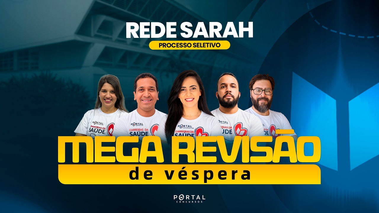 CONCURSO PROCESSO SELETIVO REDE SARAH | MEGA REVISÃO DE VÉSPERA