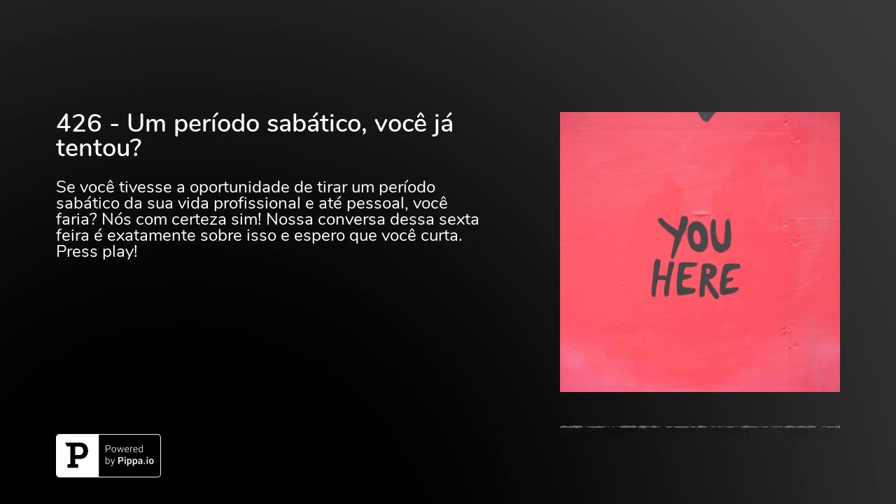 426 - Um período sabático, você já tentou?
