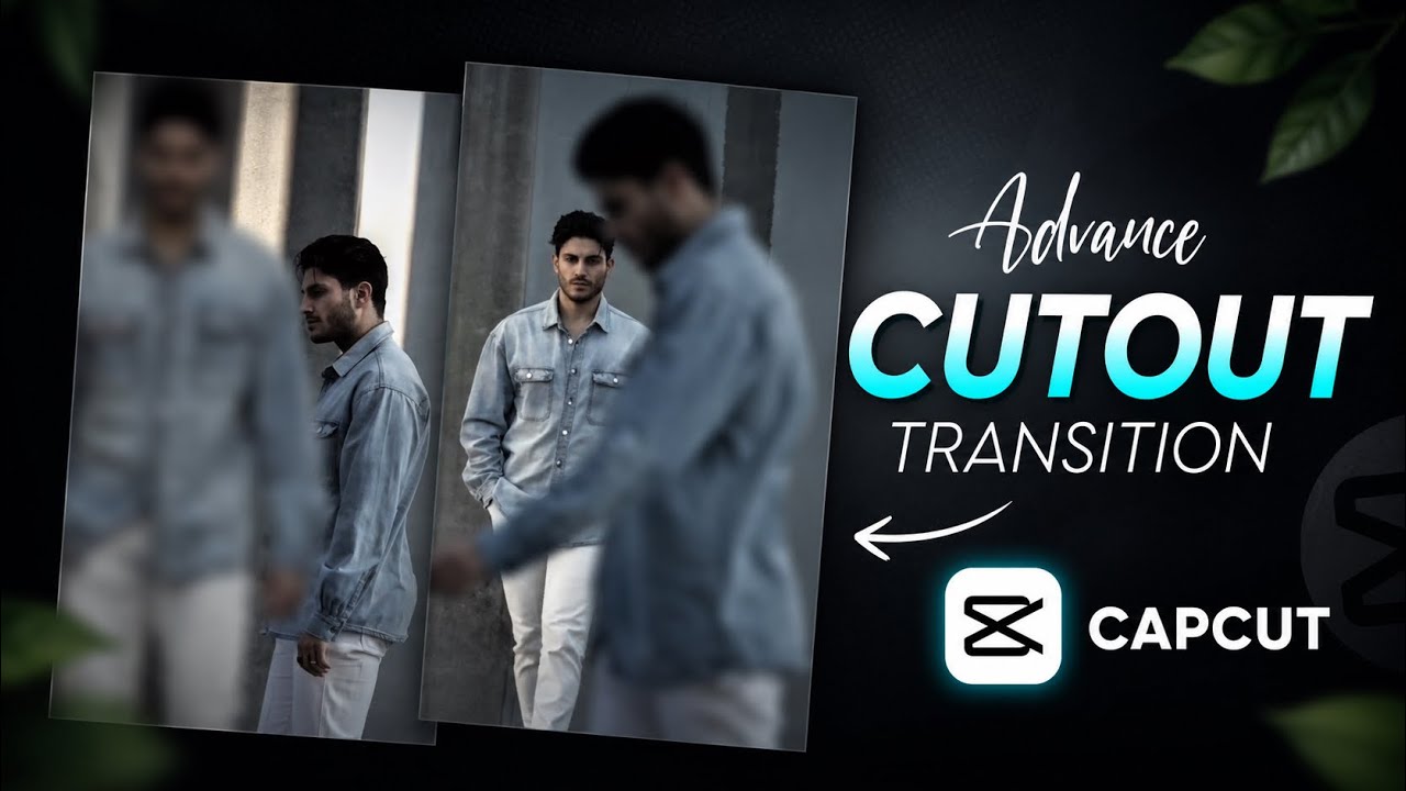 HOW TO CREATE ADVANCED CUTOUT TRANSITION IN CAPCUT | CAPCUT EDITING TUTORIAL