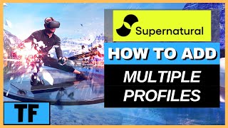 Supernatural Oculus Quest 2 | How To Add Multiple Profiles For One Household Subscription Account!