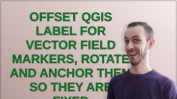 Gis: Offset QGIS label for vector field markers, rotate and anchor them so they are fixed regardl...
