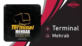 Mehrab - Terminal | OFFICIAL TRACK ( مهراب - ترمینال )