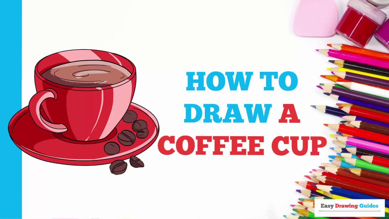 Coffee Cup Drawing How To Draw A Coffee Cup Step By Step Atelieryuwa