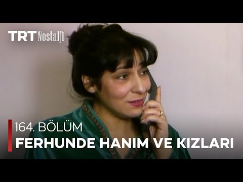 Ferhunde Hanım ve Kızları 164. Bölüm @NostaljiTRT