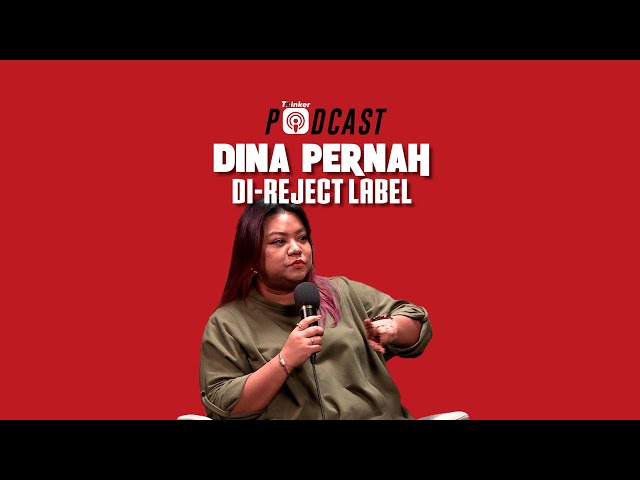 DINA PERNAH DI-REJECT LABEL - PodcasThinker S5 EPS 32 class=