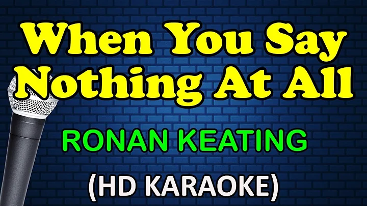 WHEN YOU SAY NOTHING AT ALL - Ronan Keating (HD Karaoke)