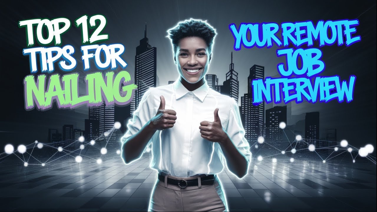TOP 12 TIPS FOR NAILING YOUR REMOTE JOB INTERVIEW - YouTube