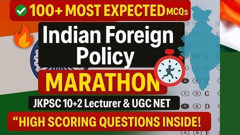 100+ Most expected mcqs on Indian Foreign policy| JKPSC 10+2 LECTURER & UGC NET|