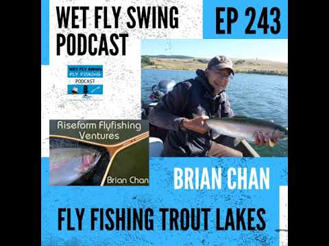 WFS 243 - Brian Chan on Fly Fishing Trout Lakes - Chironomids, Kamloops, Stillwater App