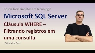 Bê-á-bá do SQL: Filtrando valores com o WHERE