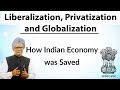 Liberalization, Privatization and Globalization - How Indian economy was saved by Dr Manmohan Singh