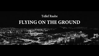 Miniatura de vídeo de "Tellef Raabe - flying on the ground (Official Music Video)"