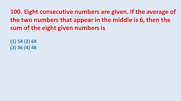 100. Eight consecutive numbers are given. If the average of the two numbers that appear || edu214