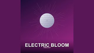 Electric Bloom