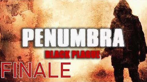 ALX Plays - Penumbra: Black Plague Part 4 FINALE