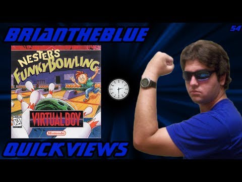 Nester's Funky Bowling (VB) - BrianTheBlue Quickviews Episode 54