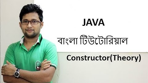 Java Bangla Tutorial For Beginners 32 -Constructor(Theory)
