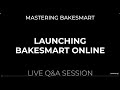 Mastering BakeSmart: Launching Bakesmart Online