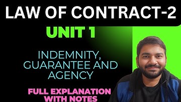 Law Of Contract-2 II Unit 1 II Full Explanation II With Notes II Advocate Varun Dixit #lawofcontract