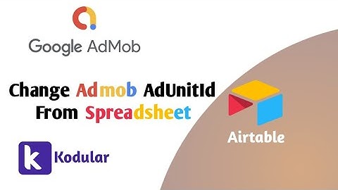 how to change Admob ad unit id from airtable spreadsheet in kodular | thunkable