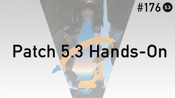 FFXIV Podcast Aetheryte Radio 176: Patch 5.3 Hands-On