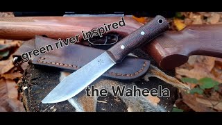 Bushcraft knives explained - The Waheela, a homage to the green river.
