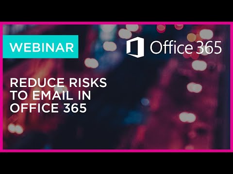 Webinar: Reduce risks to email in Office 365 | Brennan IT