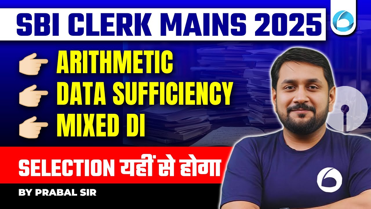 SBI Clerk Mains 2025 | Arithmetic, Data Sufficiency & Mixed DI 🚀 ...