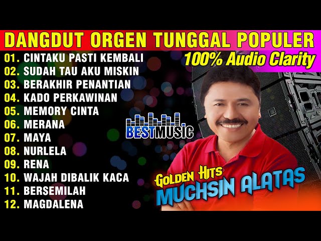 DANGDUT ORGEN TUNGGAL ALBUM MUCHSIN ALATAS | AUDIO BENING (100% CLARITY) class=