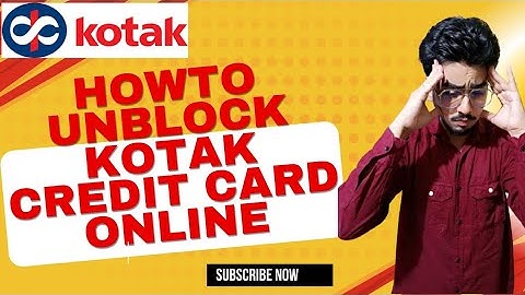 How to Unblock Kotak Credit Card Online 2024 | Why Bank Blocked Credit Card